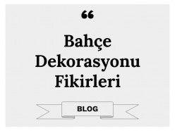 Bahçe Dekorasyonu Fikirleri