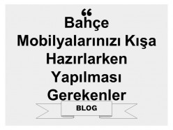 Bahçe Mobilyalarınızı Kışa Hazırlarken Yapılması Gerekenler