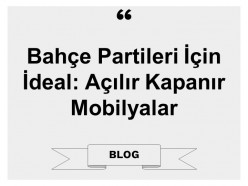 Bahçe Partileri İçin İdeal: Açılır Kapanır Mobilyalar