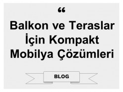 Balkon ve Teraslar İçin Kompakt Mobilya Çözümleri