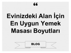 Evinizdeki Alan İçin En Uygun Yemek Masası Boyutları