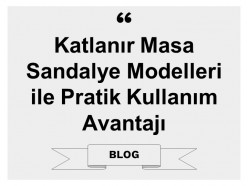 Katlanır Masa Sandalye Modelleri ile Pratik Kullanım Avantajı