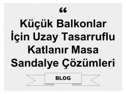 Küçük Balkonlar İçin Uzay Tasarruflu Katlanır Masa-Sandalye Çözümleri