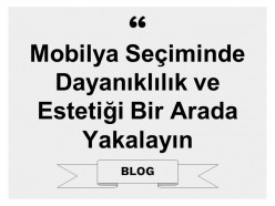 Mobilya Seçiminde Dayanıklılık ve Estetiği Bir Arada Yakalayın