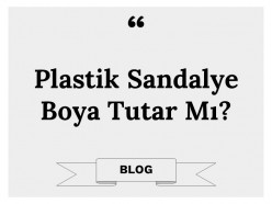 Plastik Sandalye Boya Tutar Mı?