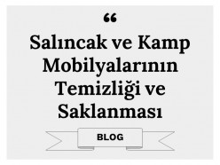 Salıncak ve Kamp Mobilyalarının Temizliği ve Saklanması