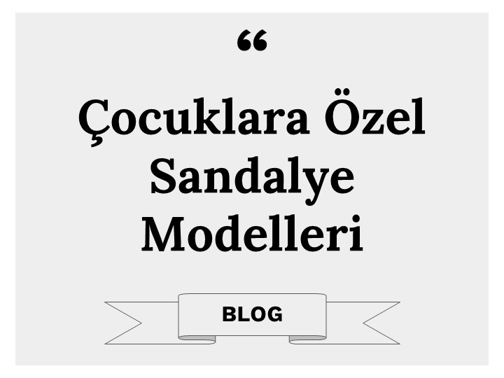 Çocuklara Özel Sandalye Modelleri