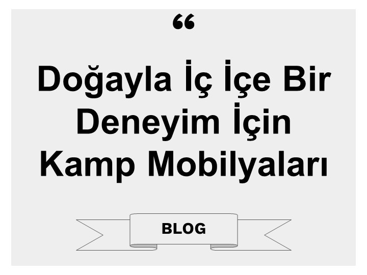 Doğayla İç İçe Bir Deneyim İçin Kamp Mobilyaları