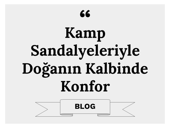 Kamp Sandalyeleriyle Doğanın Kalbinde Konfor