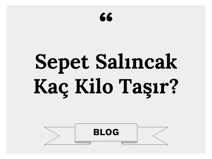 Sepet Salıncaklar Kaç Kilo Taşır?
