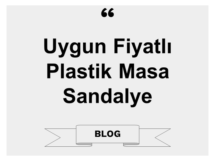 Uygun Fiyatlı Plastik Masa Sandalye