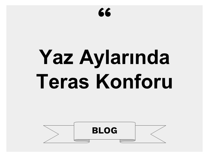 Yaz Aylarında Teras Konforu
