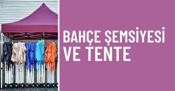 Bahçe Şemsiyesi ve Tente